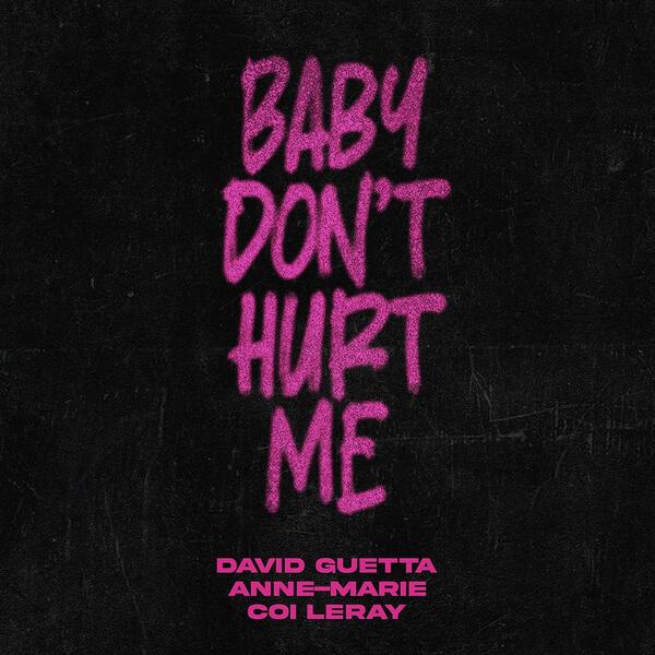 Baby don"t hurt me